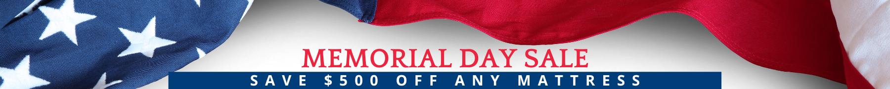 American Flag and Memorial Day Sale. Save $500 off any mattress.